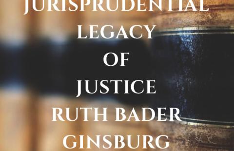 The Jurisprudential Legacy of Justice Ruth Bader Ginsburg